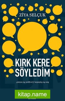Kırk Kere Söyledim Ben Ne Söyledim, Çocuğum Ne Anladı?