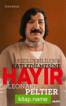 Kızılderililerin Katledilmesine Hayır / Leonard Peltier