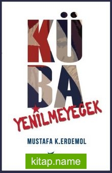 Küba Yenilmeyecek