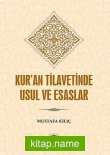 Kur’an Tilavetinde Usul ve Esaslar