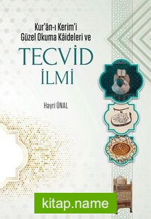 Kur’an-ı Kerim’i Güzel Okuma Kaideleri ve Tecvid İlmi