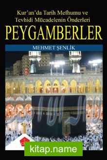 Kur’an’da Tarih Mefhumu ve Tevhidi Mücadelenin Önderleri Peygamberler 7