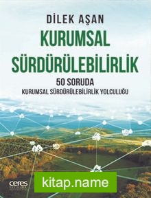 Kurumsal Sürdürülebilirlik 50 Soruda Kurumsal Sürdürülebilirlik Yolculuğu