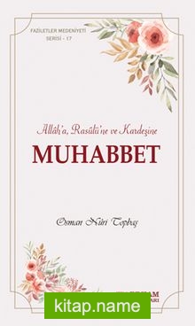 Muhabbet Allah’a, Rasûlü’ne ve Kardeşine