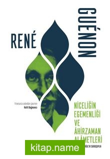 Niceliğin Egemenliği ve Ahirzaman Alametleri