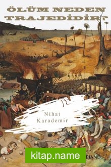 Ölüm Neden Trajedidir?