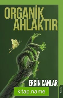 Organik Ahlaktır