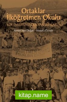 Ortaklar İlköğretmen Okulu Köy Enstitüsünden Yansımalarla