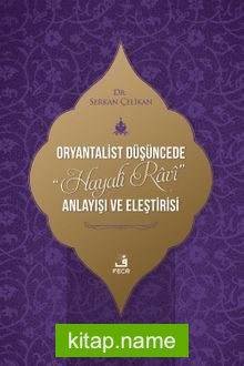 Oryantalist Düşüncede Hayalî Râvî Anlayışı ve Eleştirisi