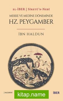 Sîretü’n-Nebî: Mekke ve Döneminde Hz. Peygamber