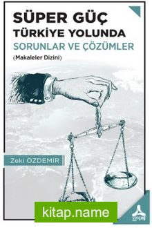 Süper Güç Türkiye Yolunda Sorunlar ve Çözümler
