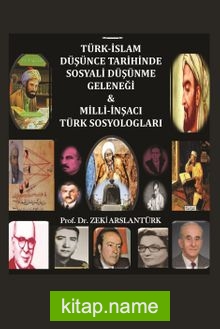 Türk-İslam Düşünce Tarihinde Sosyali Düşünme Geleneği ve Milli İnşacı Türk Sosyologları