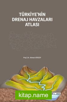 Türkiye’nin Drenaj Havzaları Atlası