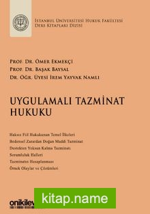 Uygulamalı Tazminat Hukuku İstanbul Üniversitesi Hukuk Fakültesi Ders Kitapları Dizisi