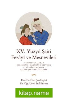 XV. Yüzyıl Şairi Fezayi ve Mesnevileri